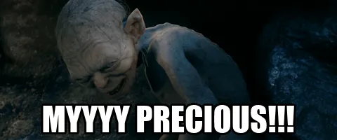Gollum from Lord of the Rings crouches in a dark cave with a greedy, obsessive expression, clutching forward in his iconic possessive pose. This is a classic reaction meme used to express intense desire or possessiveness over something.