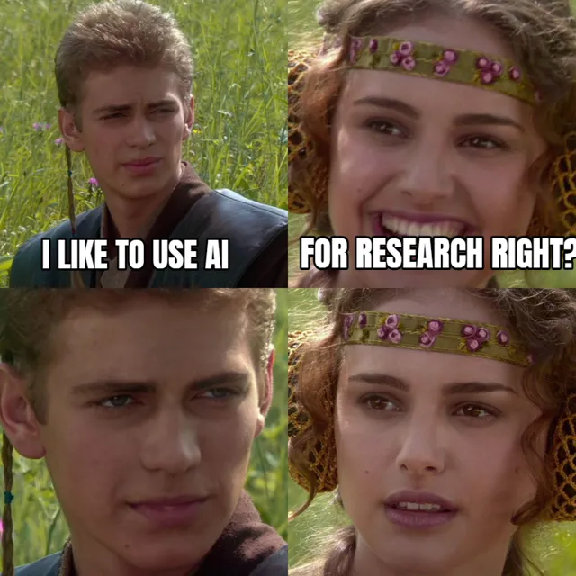 A four-panel meme using the classic Anakin and Padmé scene from Star Wars Episode II, where Anakin smirks implying he uses AI, and Padmé's smile fades as she questions whether it's really just for research.